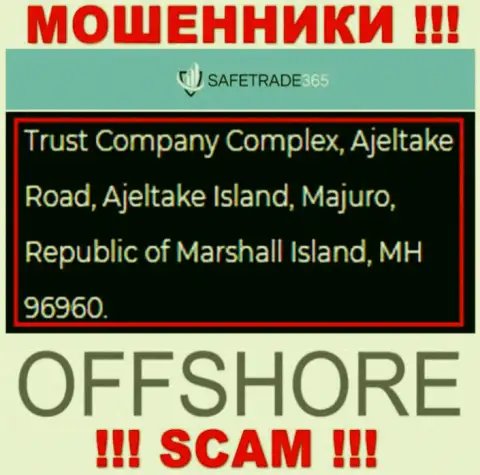 Не связывайтесь с интернет мошенниками Safe Trade 365 - дурачат ! Их официальный адрес в оффшоре - Trust Company Complex, Ajeltake Road, Ajeltake Island, Majuro, Republic of Marshall Island, MH 96960