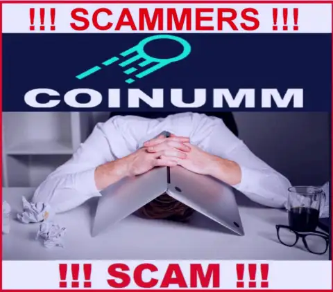 BEWARE, Coinumm have not regulator - definitely scammers