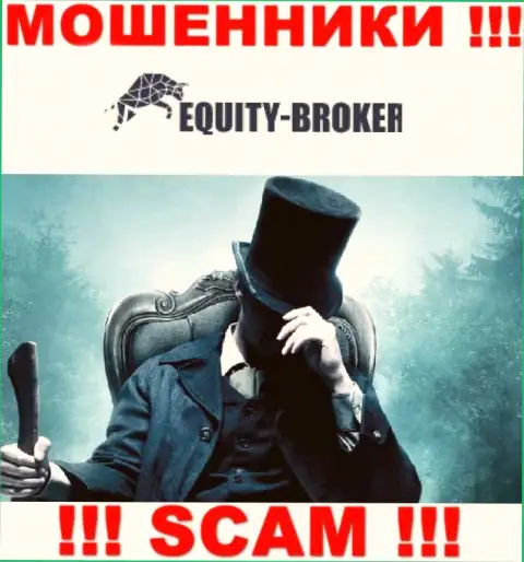 Мошенники Equity Broker не представляют инфы об их руководителях, будьте очень бдительны !!!