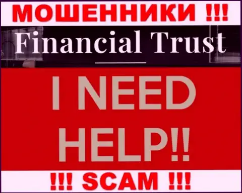 Если Вы стали пострадавшим от противозаконных деяний Financial Trust, сражайтесь за собственные финансовые средства, мы попробуем помочь
