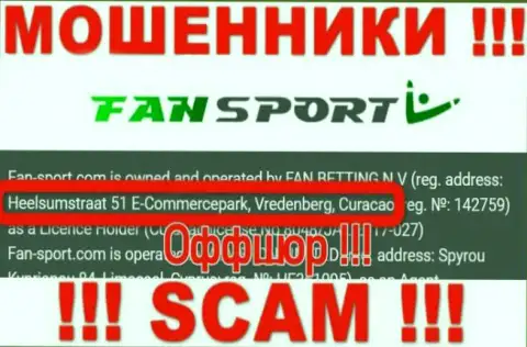 Лохотронщики Fan Sport скрылись в офшоре: Heelsumstraat 51 E-Commercepark, Vredenberg, Curacao, именно поэтому они безнаказанно могут воровать